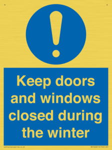 Keep doors and windows closed during the winter